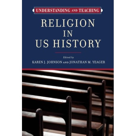 Understanding and Teaching Religion in US History