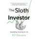 The Sloth Investor: Simplifying Investing for All