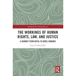 The Workings of Human Rights, Law and Justice: A Journey from Nepal to Nobel Nominee
