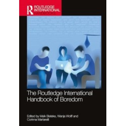 The Routledge International Handbook of Boredom