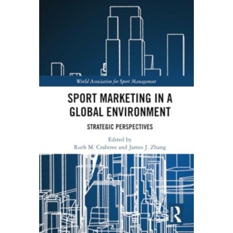 Sport Marketing in a Global Environment: Strategic Perspectives