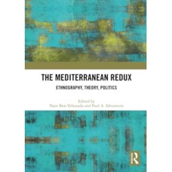 The Mediterranean Redux: Ethnography, Theory, Politics