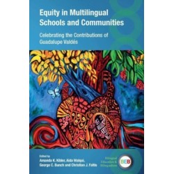 Equity in Multilingual Schools and Communities: Celebrating the Contributions of Guadalupe Valdes