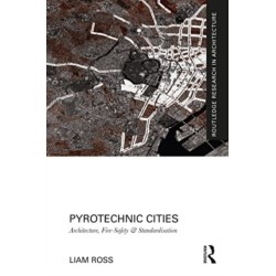 Pyrotechnic Cities: Architecture, Fire-Safety and Standardisation