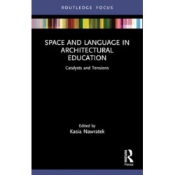 Space and Language in Architectural Education: Catalysts and Tensions