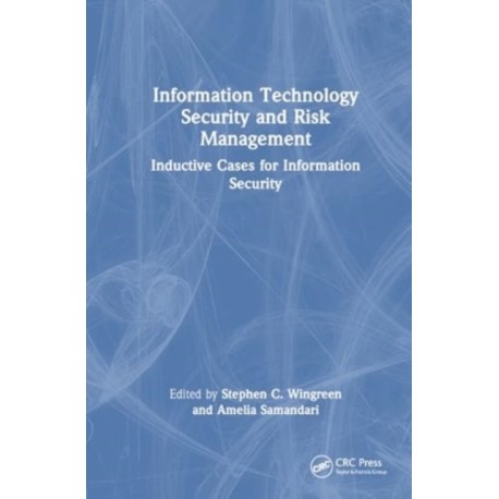 Information Technology Security and Risk Management: Inductive Cases for Information Security