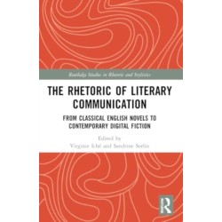 The Rhetoric of Literary Communication: From Classical English Novels to Contemporary Digital Fiction
