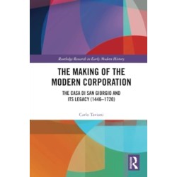 The Making of the Modern Corporation: The Casa di San Giorgio and its Legacy (1446-1720)