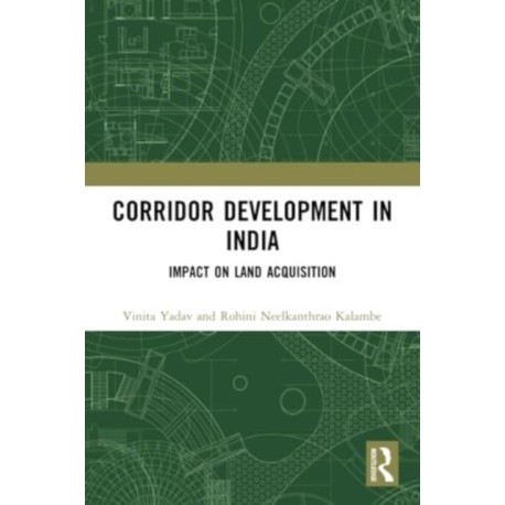 Corridor Development in India: Impact on Land Acquisition