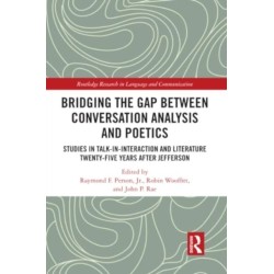 Bridging the Gap Between Conversation Analysis and Poetics: Studies in Talk-In-Interaction and Literature Twenty-Five Years after Jefferson