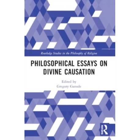 Philosophical Essays on Divine Causation
