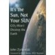 It's the Sun, Not Your SUV: Co2 Will Not Destroy The Earth