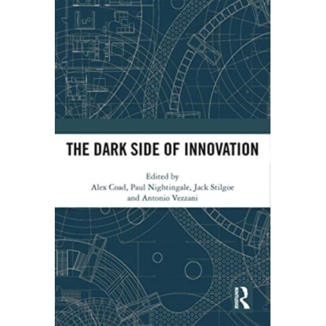 The Dark Side of Innovation