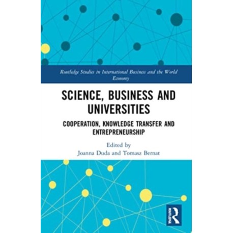 Science, Business and Universities: Cooperation, Knowledge Transfer and Entrepreneurship