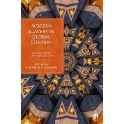 Modern Slavery in Global Context: Human Rights, Law, and Society