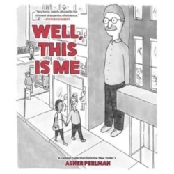Well, This Is Me: A Cartoon Collection from the New Yorker’s Asher Perlman