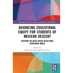 Advancing Educational Equity for Students of Mexican Descent: Creating an Asset-based Bicultural Continuum Model