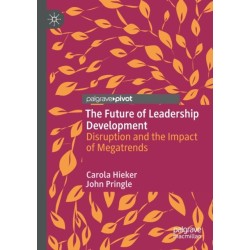 The Future of Leadership Development: Disruption and the Impact of Megatrends