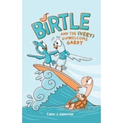Birtle and the (Very) Unwelcome Garry: Vol 2.
