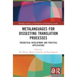 Metalanguages for Dissecting Translation Processes: Theoretical Development and Practical Applications