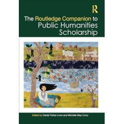 The Routledge Companion to Public Humanities Scholarship