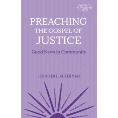 Preaching the Gospel of Justice: Good News in Community