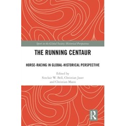 The Running Centaur: Horse-Racing in Global-Historical Perspective