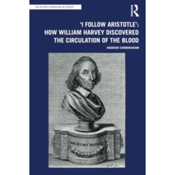 'I Follow Aristotle': How William Harvey Discovered the Circulation of the Blood