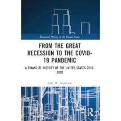 From the Great Recession to the Covid-19 Pandemic: A Financial History of the United States 2010-2020
