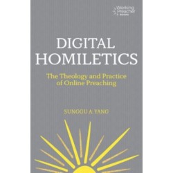 Digital Homiletics: The Theology and Practice of Online Preaching