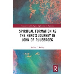 Spiritual Formation as the Hero’s Journey in John of Ruusbroec