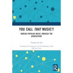 You Call That Music?!: Korean Popular Music Through the Generations