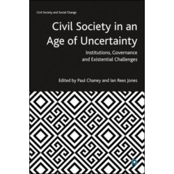 Civil Society in an Age of Uncertainty: Institutions, Governance and Existential Challenges