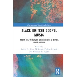 Black British Gospel Music: From the Windrush Generation to Black Lives Matter