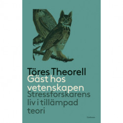 Gäst hos vetenskapen : stressforskarens liv i tillämpad teori