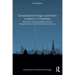 Constitutional Origin and Norm Creation in Colombia: Discursive Institutionalism and the Empowerment of the Constitutional Court