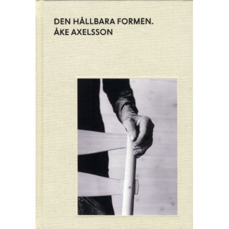Den hållbara formen : Åke Axelsson