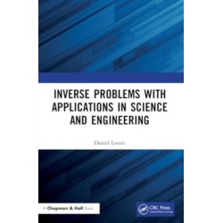 Inverse Problems with Applications in Science and Engineering