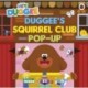 Hey Duggee: Duggee’s Squirrel Club Pop-Up: A pop-up book