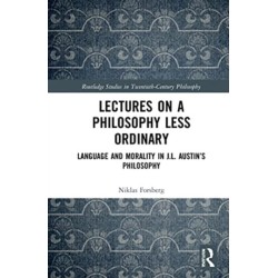 Lectures on a Philosophy Less Ordinary: Language and Morality in J.L. Austin’s Philosophy