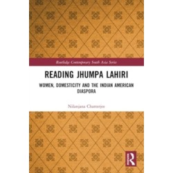 Reading Jhumpa Lahiri: Women, Domesticity and the Indian American Diaspora