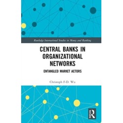Central Banks in Organizational Networks: Entangled Market Actors
