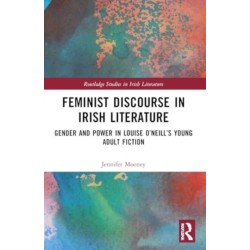 Feminist Discourse in Irish Literature: Gender and Power in Louise O’Neill’s Young Adult Fiction