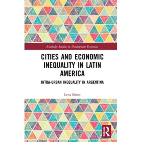 Cities and Economic Inequality in Latin America: Intra-Urban Inequality in Argentina