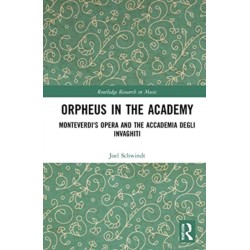 Orpheus in the Academy: Monteverdi's First Opera and the Accademia degli Invaghiti