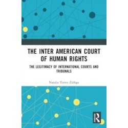 The Inter American Court of Human Rights: The Legitimacy of International Courts and Tribunals