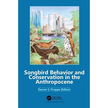 Songbird Behavior and Conservation in the Anthropocene