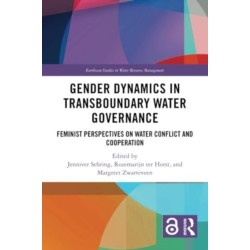 Gender Dynamics in Transboundary Water Governance: Feminist Perspectives on Water Conflict and Cooperation