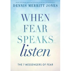 When Fear Speaks, Listen: The 7 Messengers of Fear