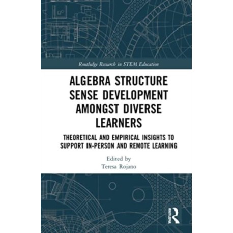 Algebra Structure Sense Development amongst Diverse Learners: Theoretical and Empirical Insights to Support In-Person and Remote Learning